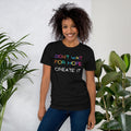 Don't wait for Hope - Create it Unisex T-shirt
