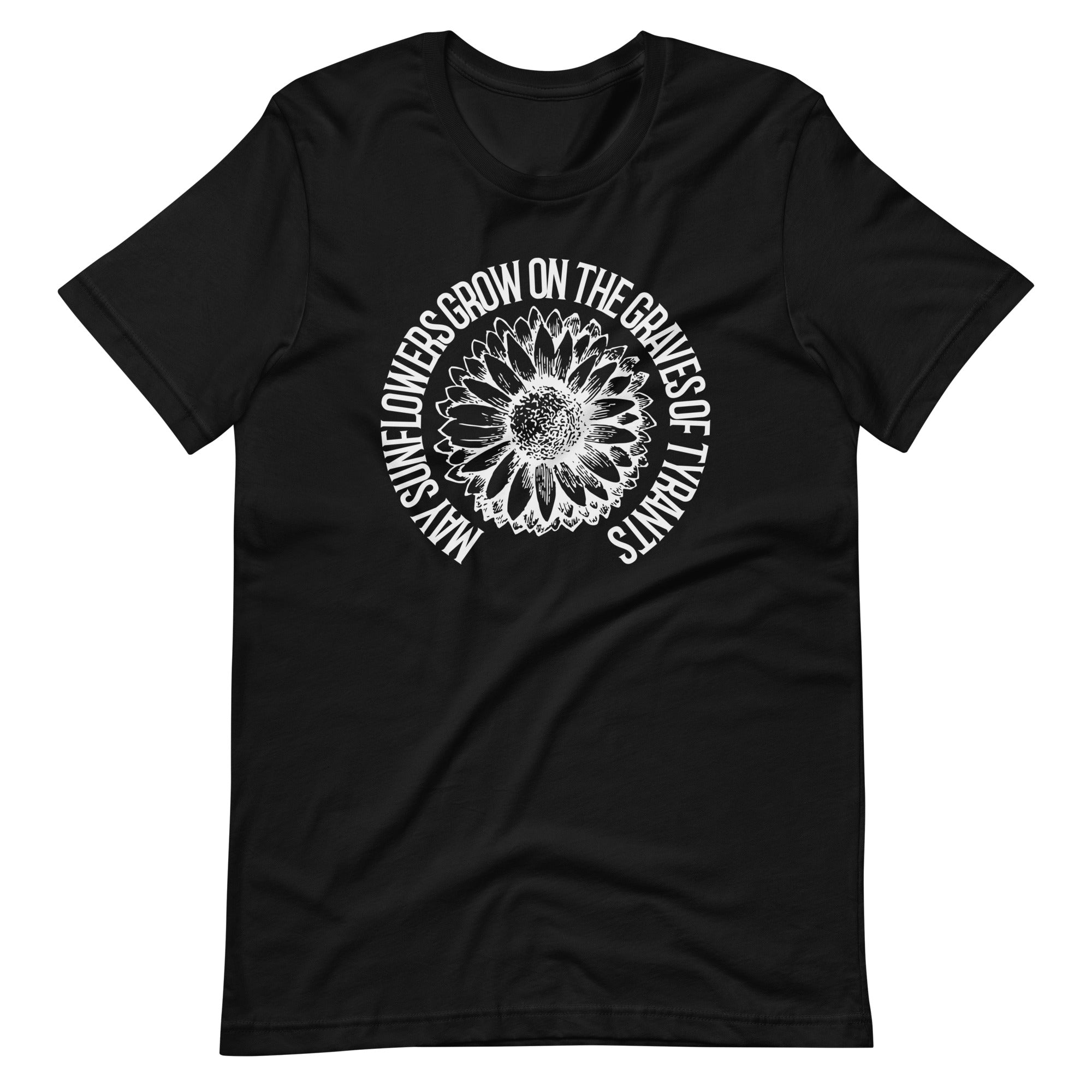 May Sunflowers Grow on the Graves of Tyrants Short-sleeve unisex t-shirt
