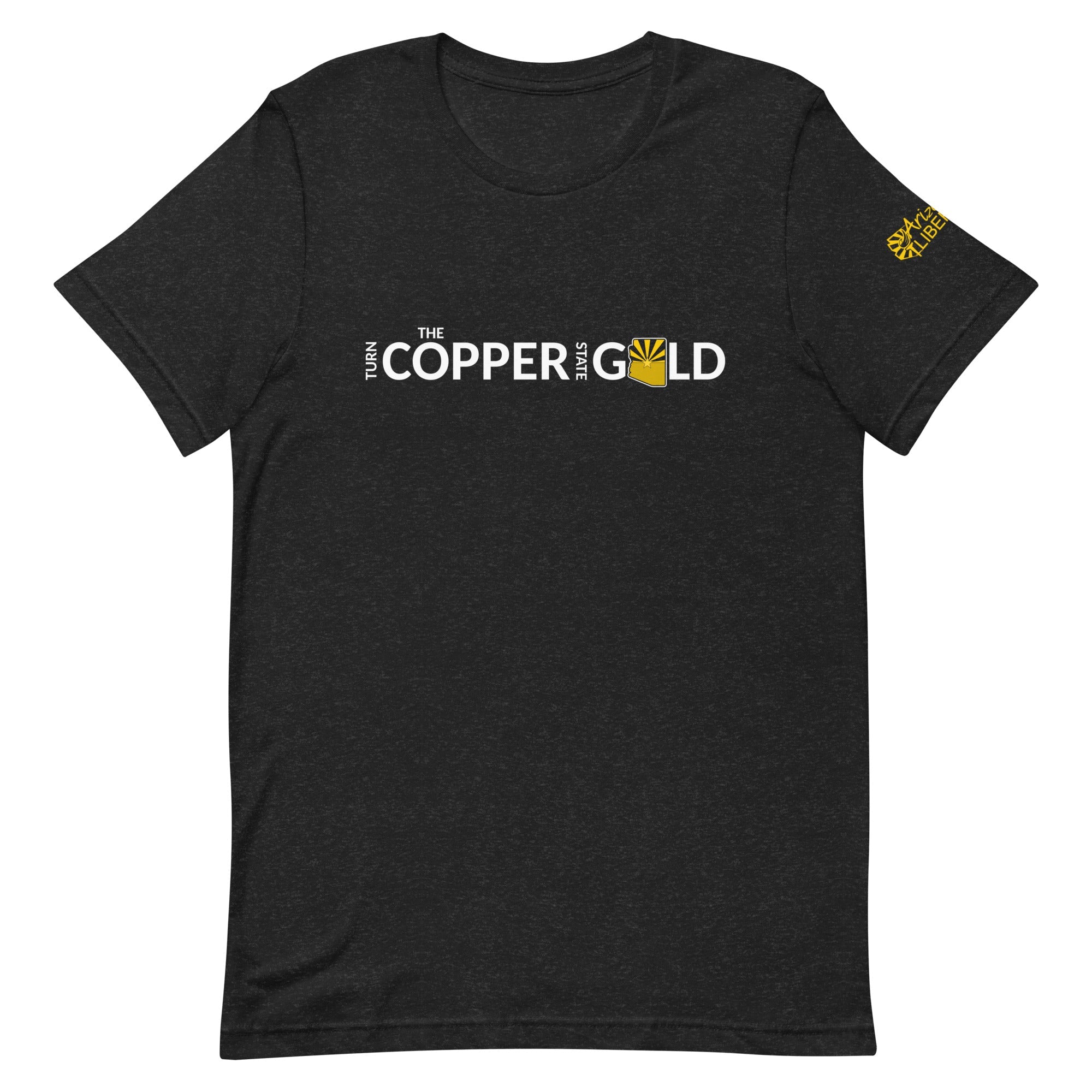 Turn the Copper State Gold - Arizona Libertarian Party Unisex t-shirt
