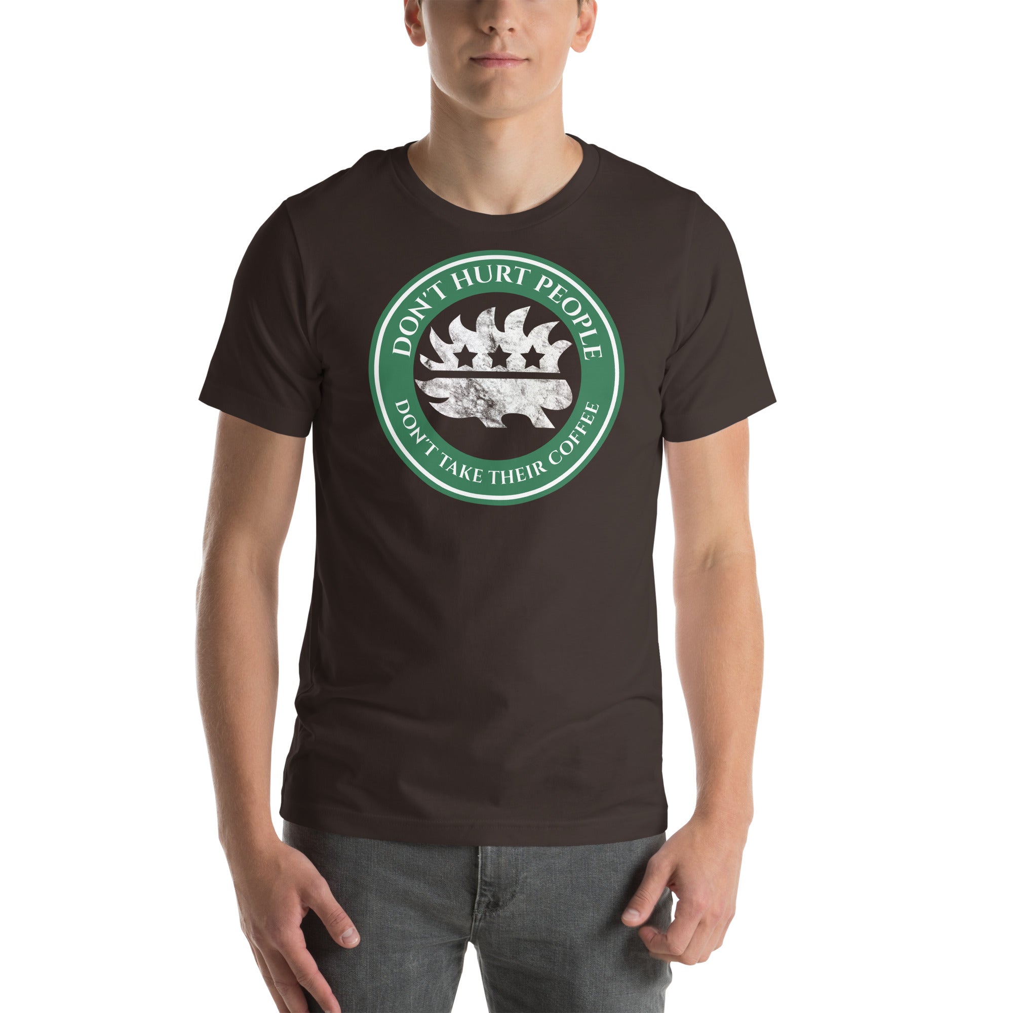 Don't Hurt People Don't Take their Coffee t-shirt