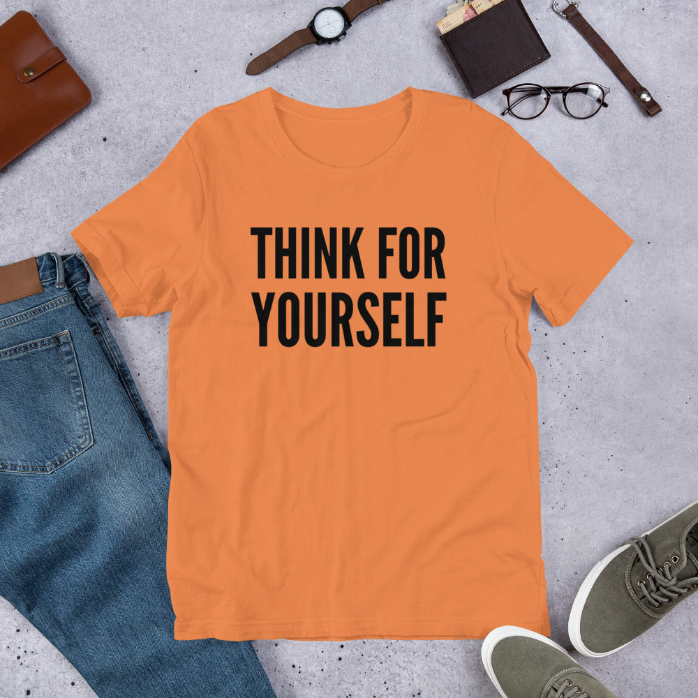 Think for Yourself Unisex t-shirt