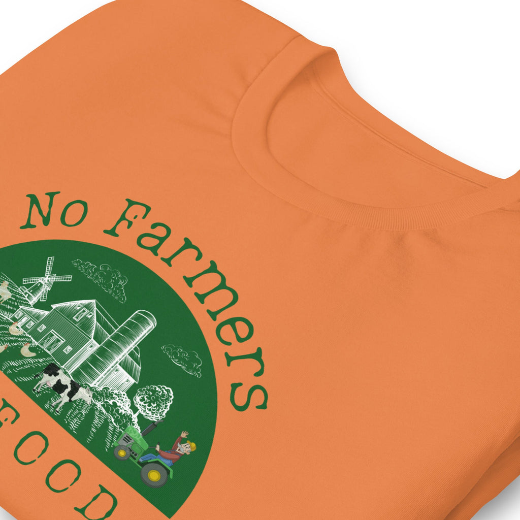 No Farmers no Food Unisex t-shirt