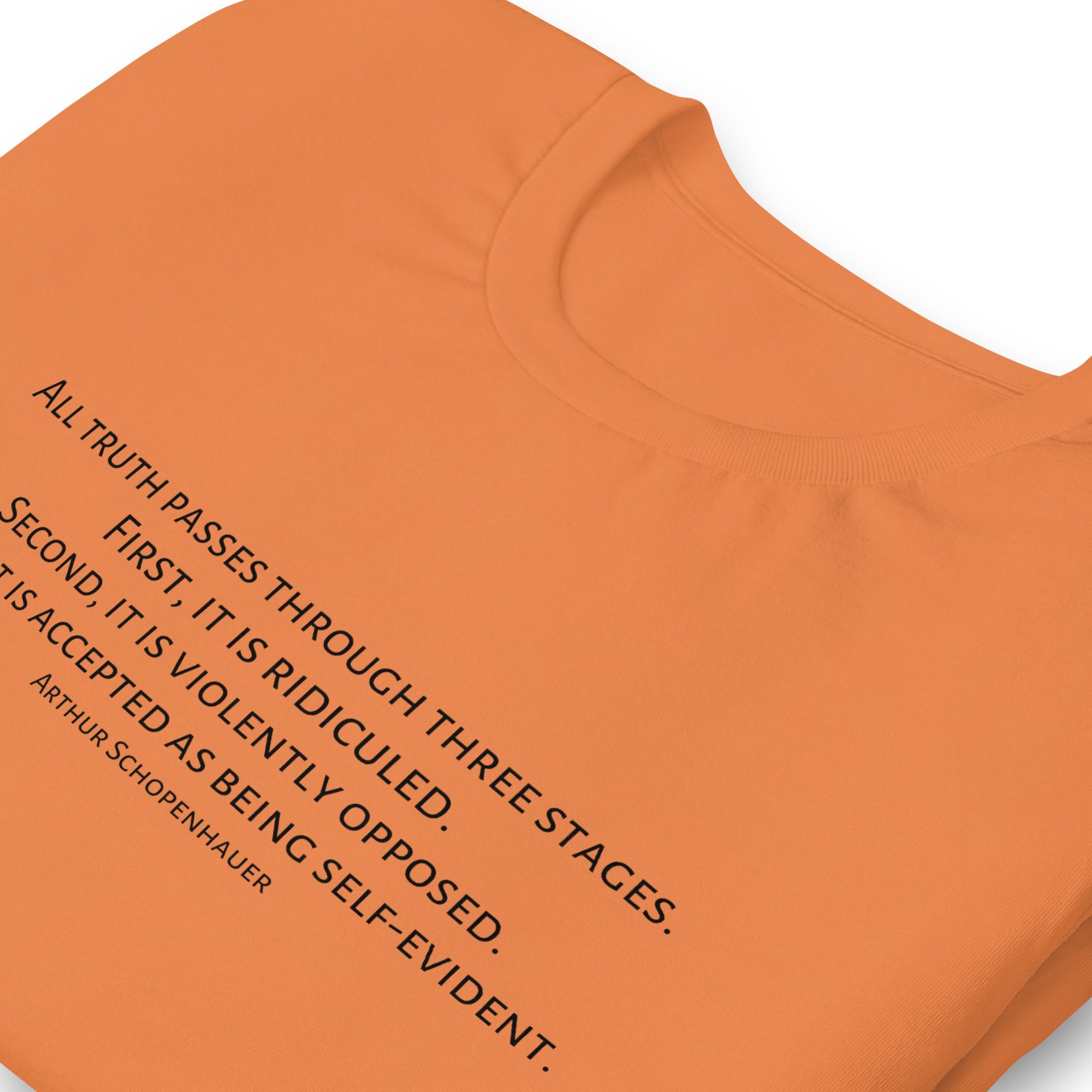Three Stages Truth Passes Arthur Schopenhauer Unisex t-shirt