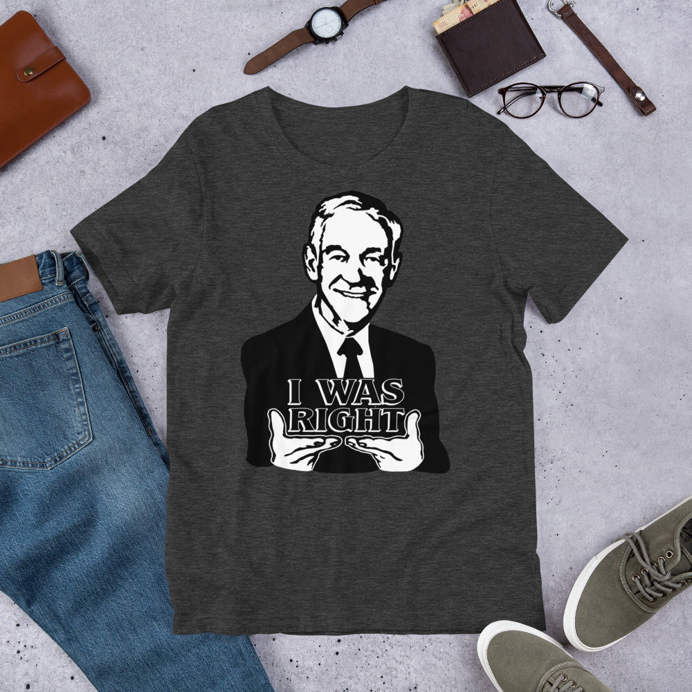Ron Paul - I Was Right Short-Sleeve Unisex T-Shirt