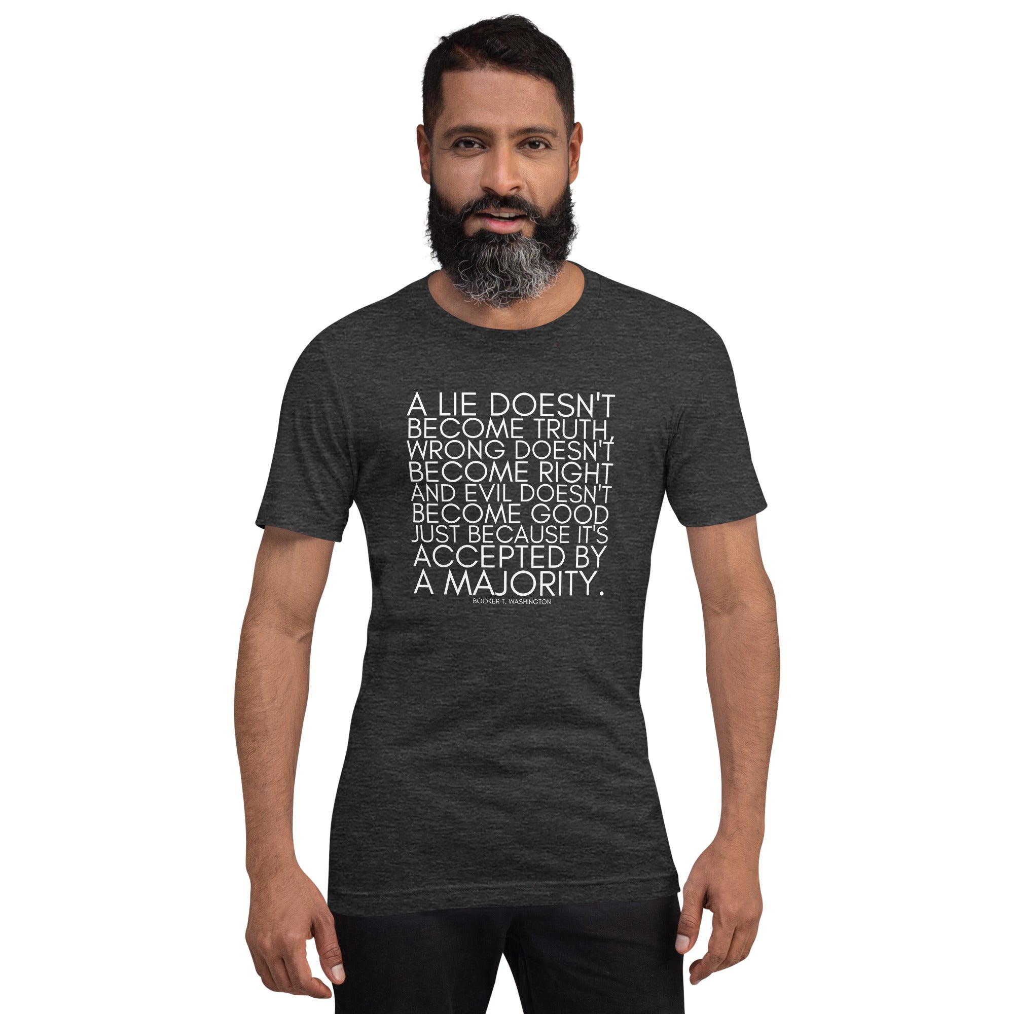 A lie doesn't become truth... Booker T Washington Unisex t-shirt