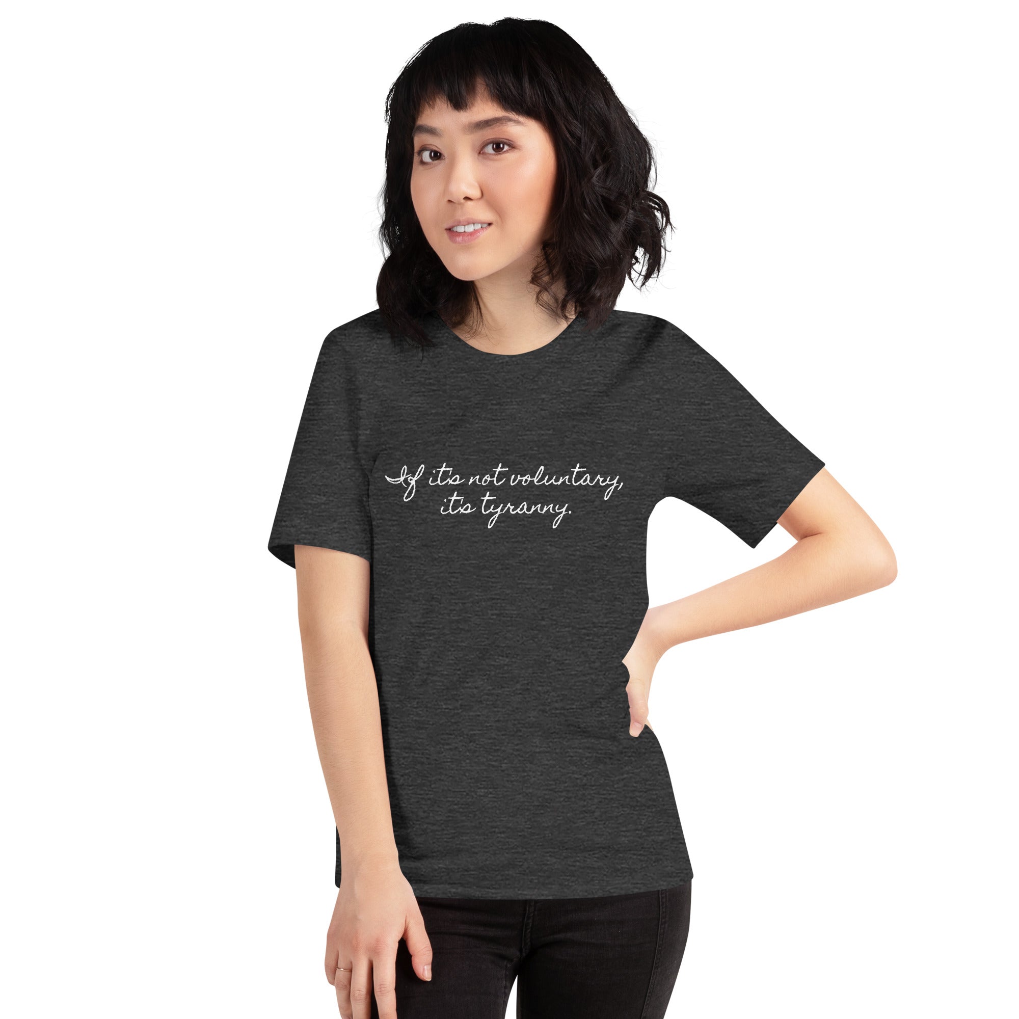 If it's not Voluntary, it's Tyranny Short-Sleeve Unisex T-Shirt