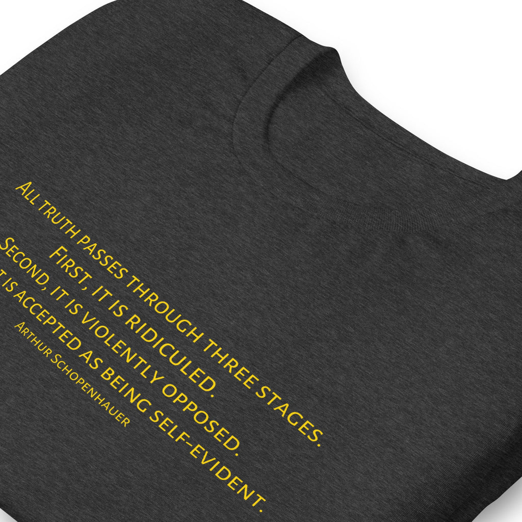Three Stages Truth Passes Arthur Schopenhauer Unisex t-shirt