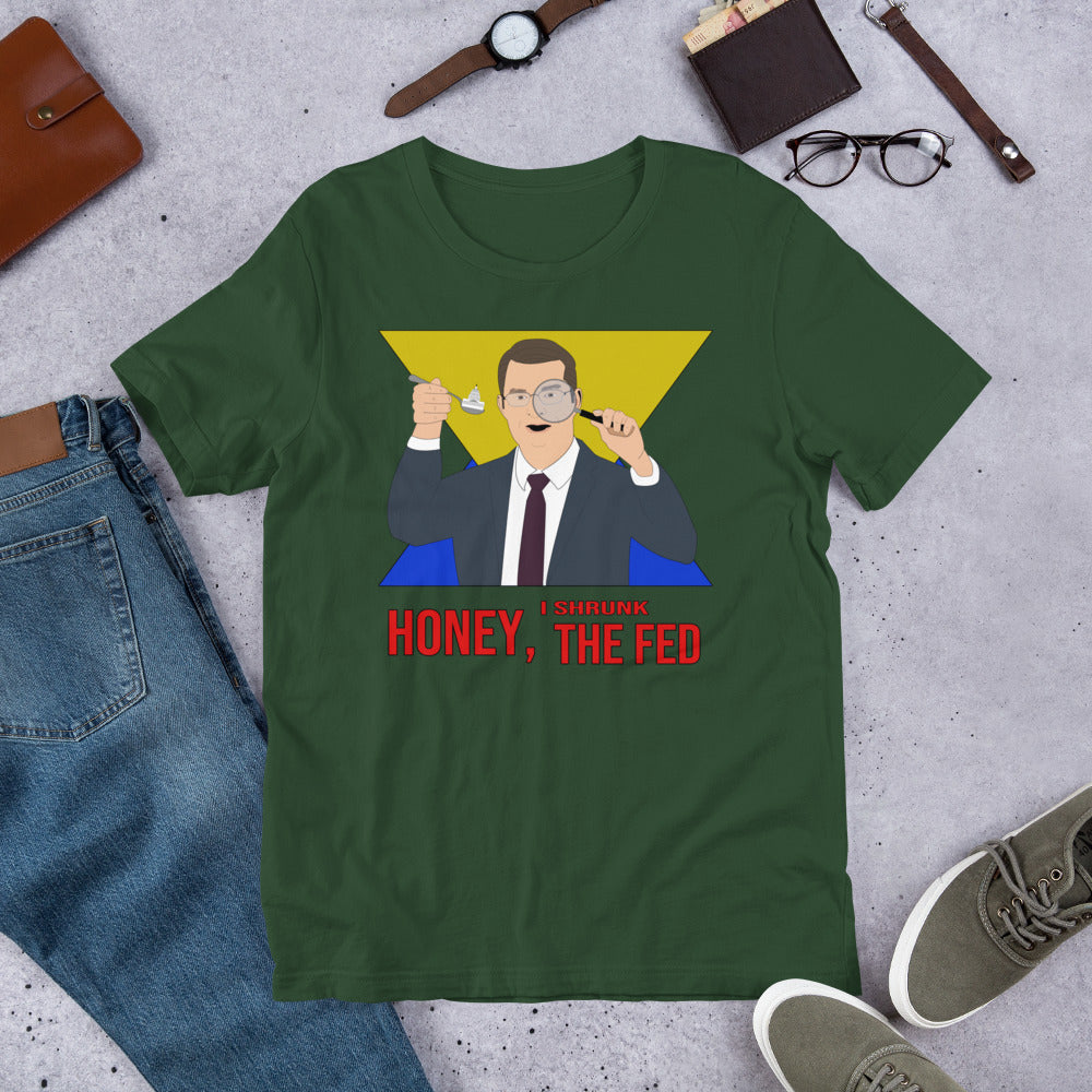 Honey I Shrunk the Fed Short-Sleeve Unisex T-Shirt