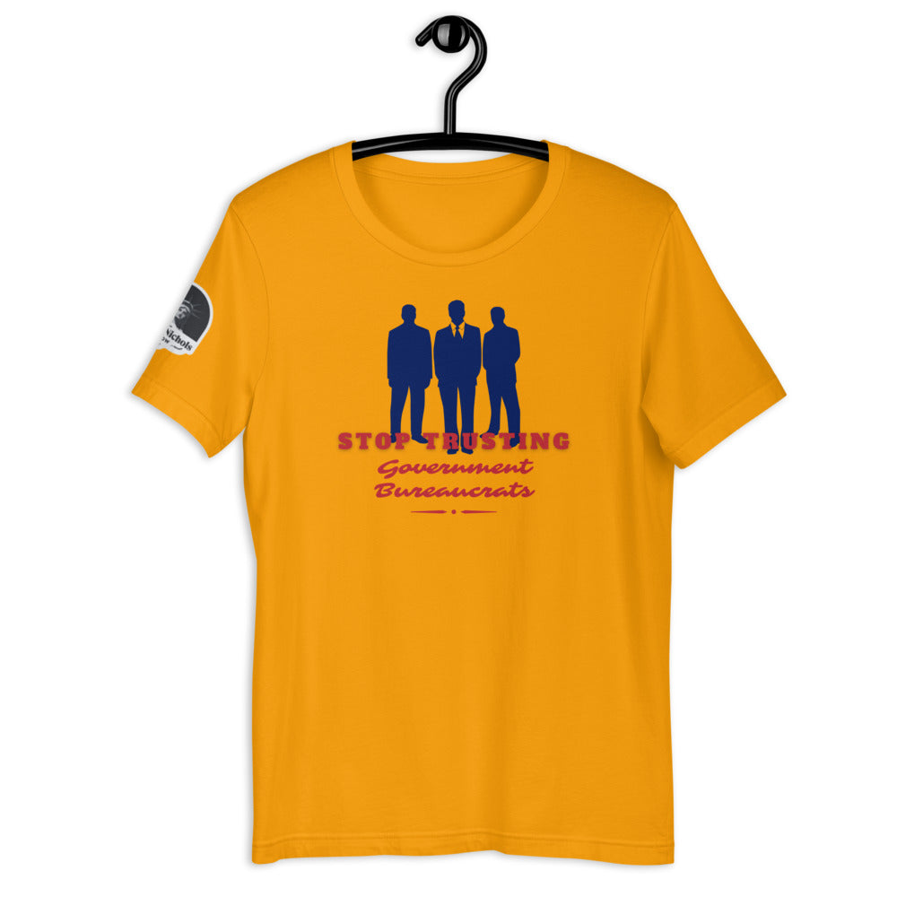 Stop Trusting Government Bureaucrats Short-Sleeve Unisex T-Shirt