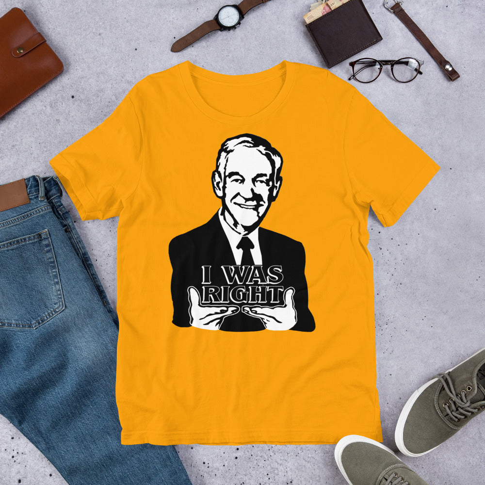 Ron Paul - I Was Right Short-Sleeve Unisex T-Shirt