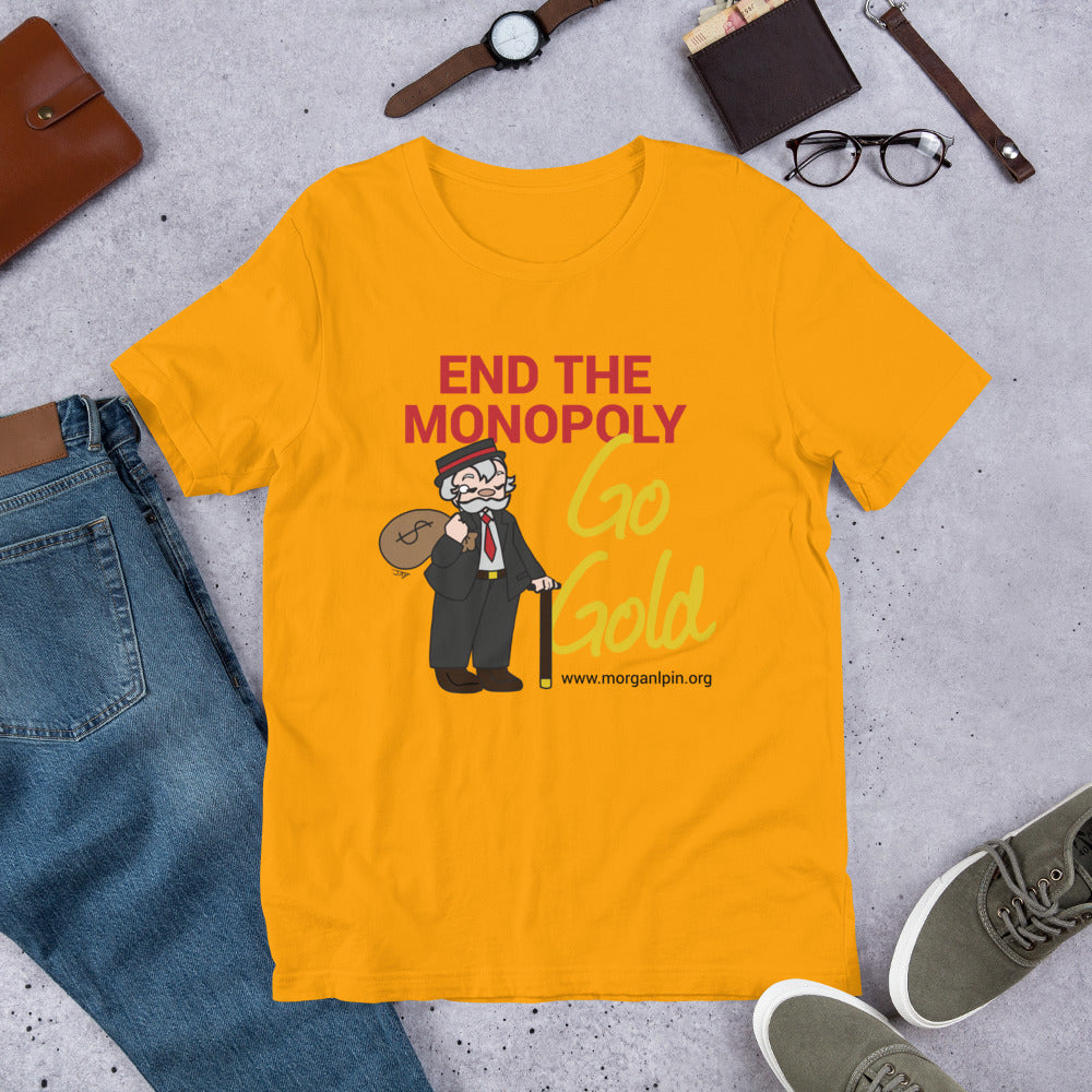 End the Monopoly - Go Gold Short-Sleeve Unisex T-Shirt