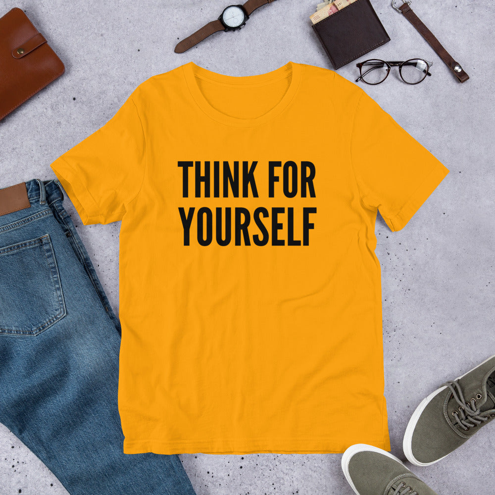 Think for Yourself Unisex t-shirt