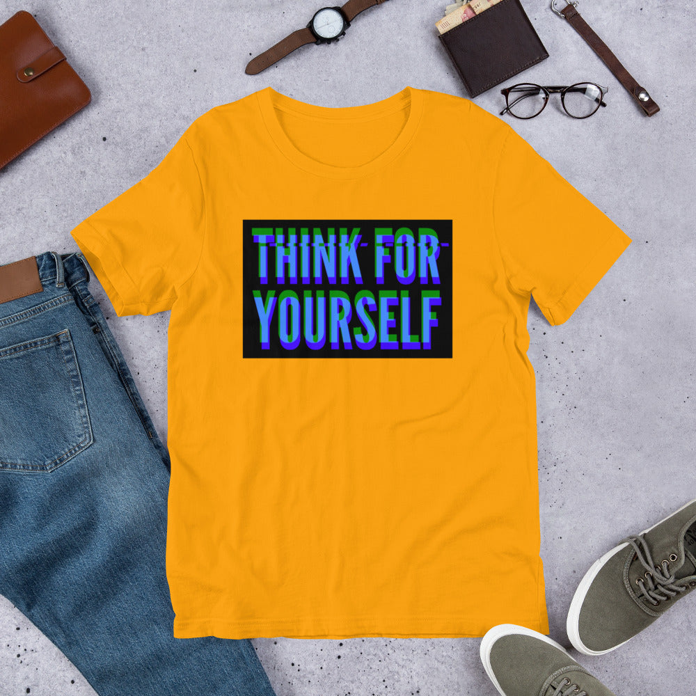 Think for Yourself Unisex t-shirt