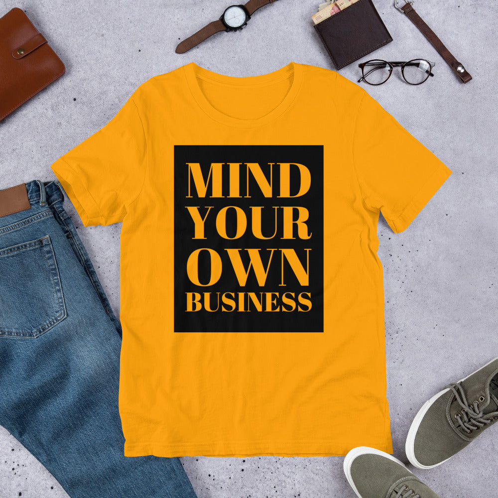 Mind your Own Business Unisex t-shirt