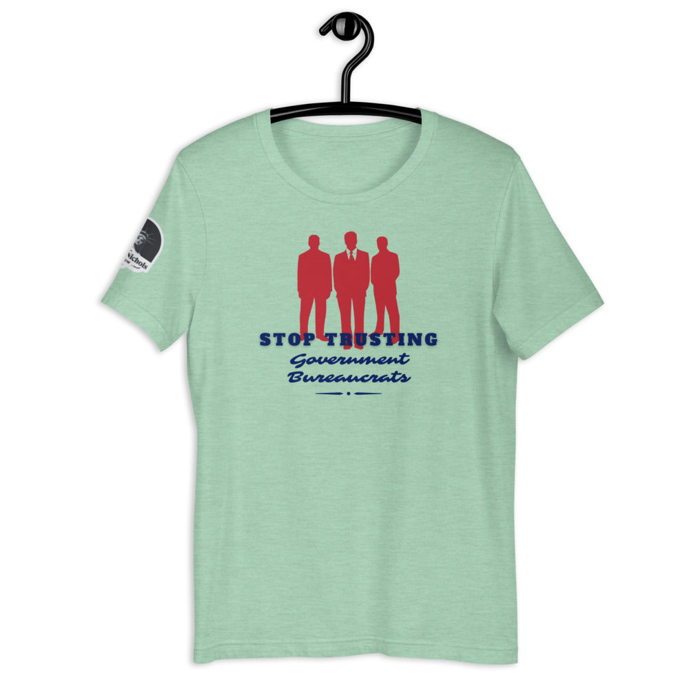 Stop Trusting Government Bureaucrats Short-Sleeve Unisex T-Shirt