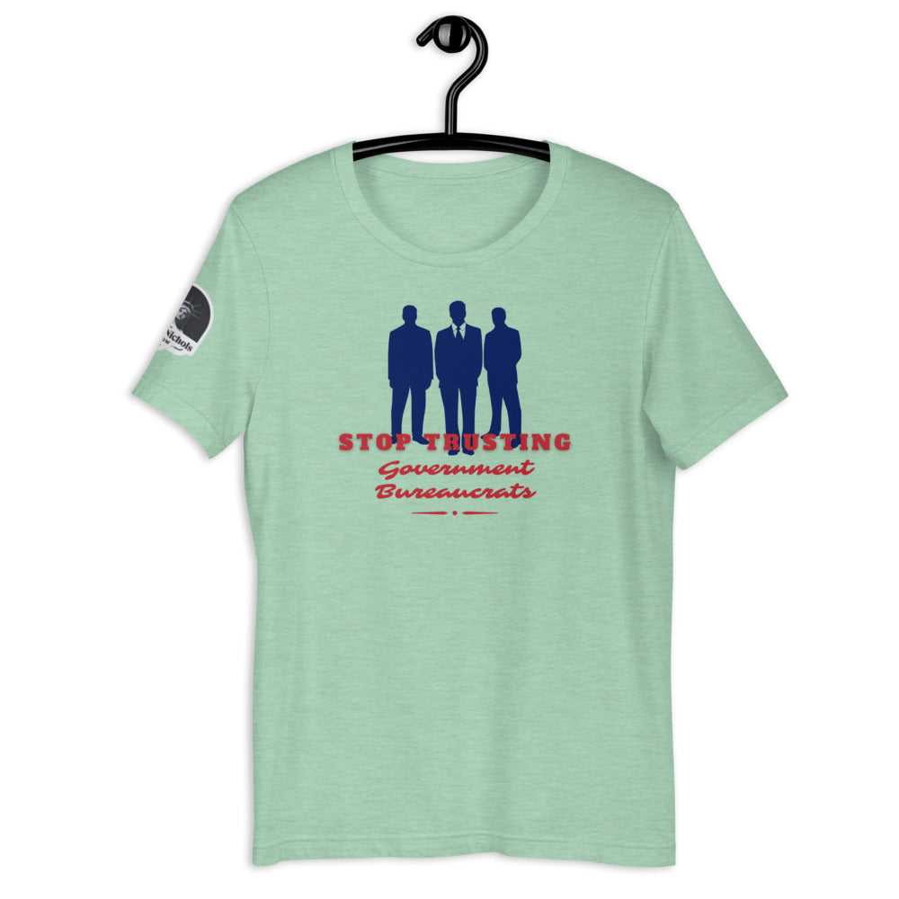Stop Trusting Government Bureaucrats Short-Sleeve Unisex T-Shirt