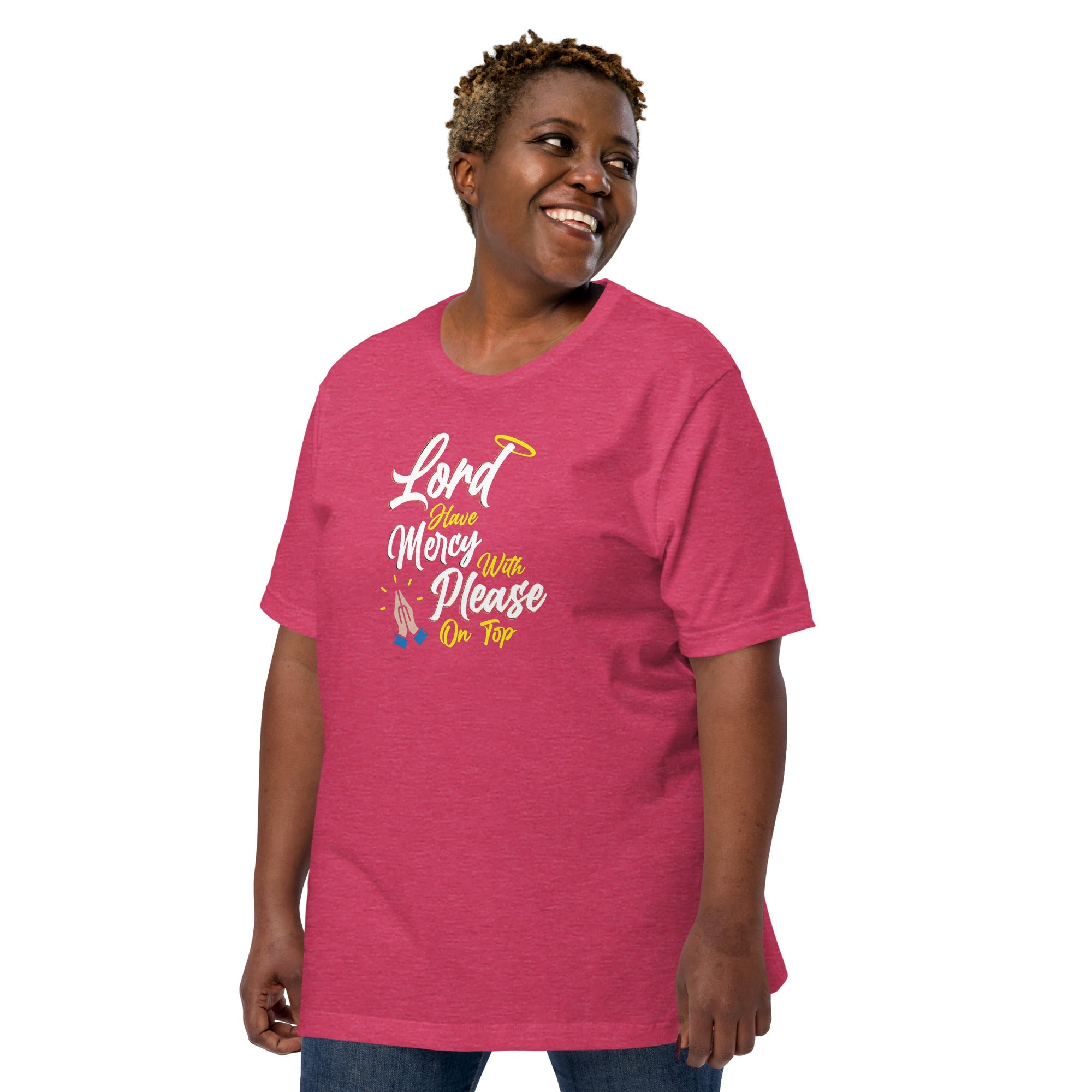 Lord have Mercy with Please on Top Unisex T-Shirt