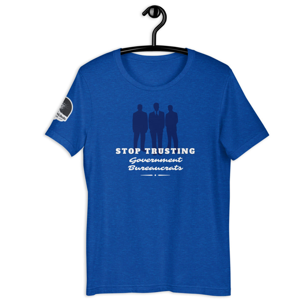 Stop Trusting Government Bureaucrats Short-Sleeve Unisex T-Shirt