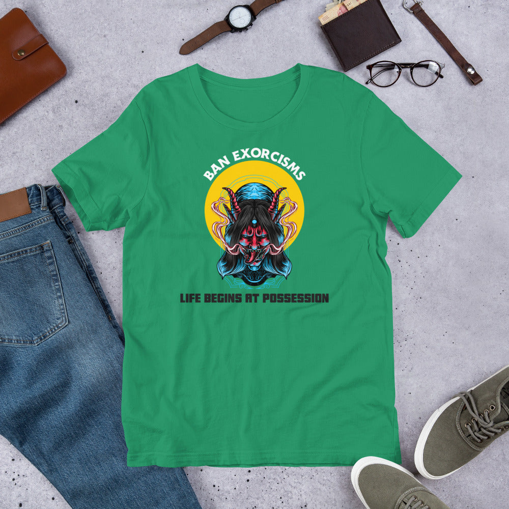 Ban Exorcisms - Life begins at Possession Unisex t-shirt