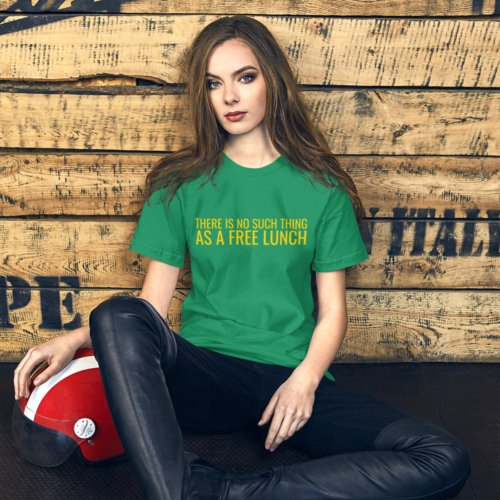 There is no such thing as a free lunch TANSTAAFL Unisex t-shirt