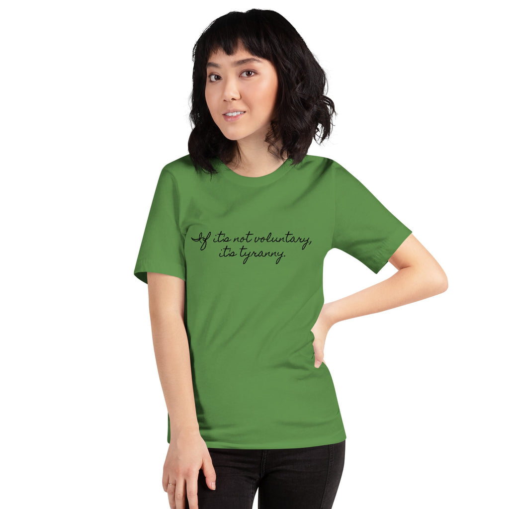 If it's not Voluntary, it's Tyranny Short-Sleeve Unisex T-Shirt
