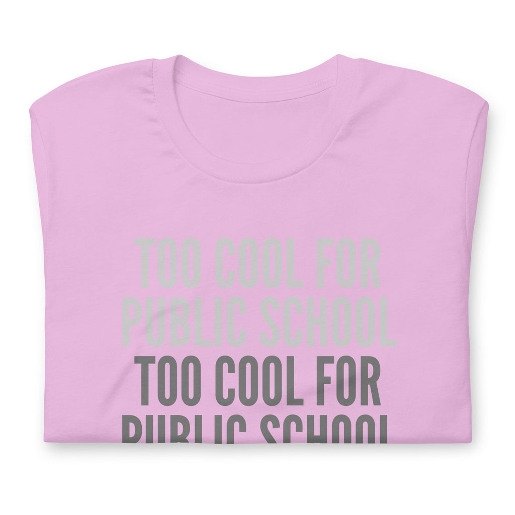 Too Cool For Public School Unisex t-shirt