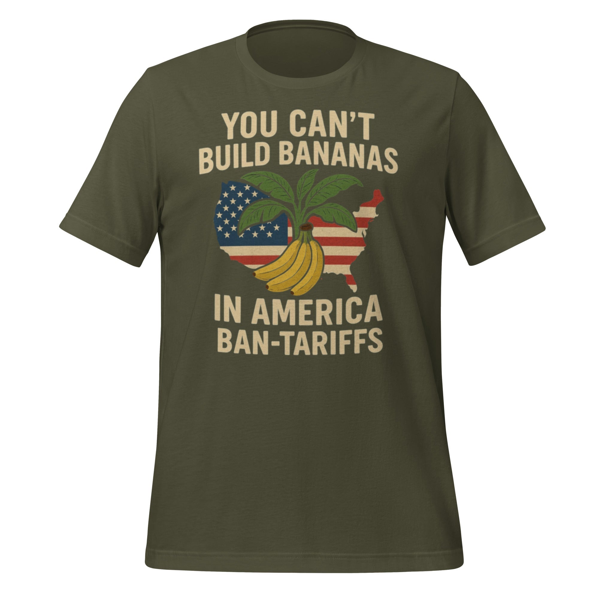 You Can't Build Bananas in America Ban Tariffs Unisex t-shirt