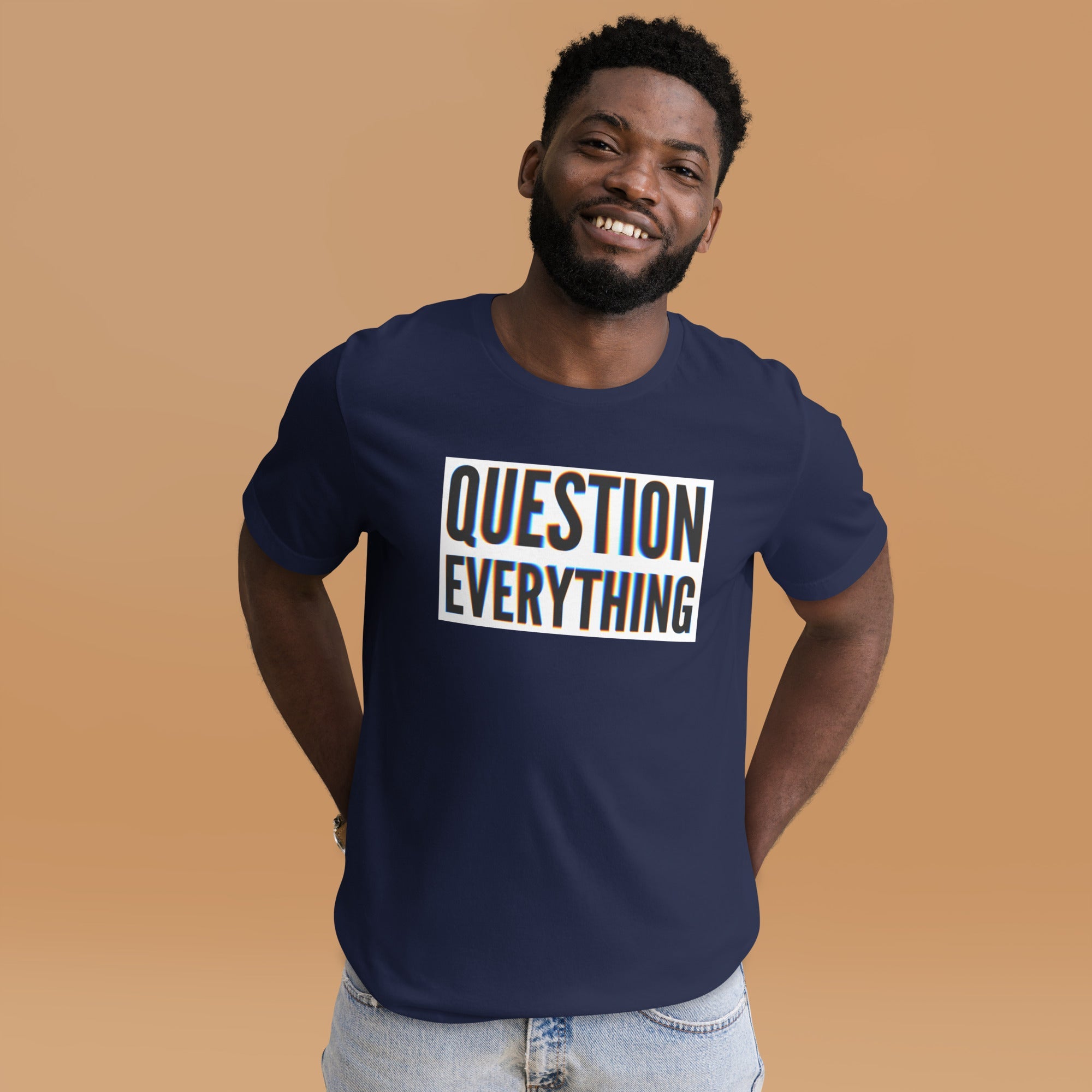 Questions Everything Unisex t-shirt