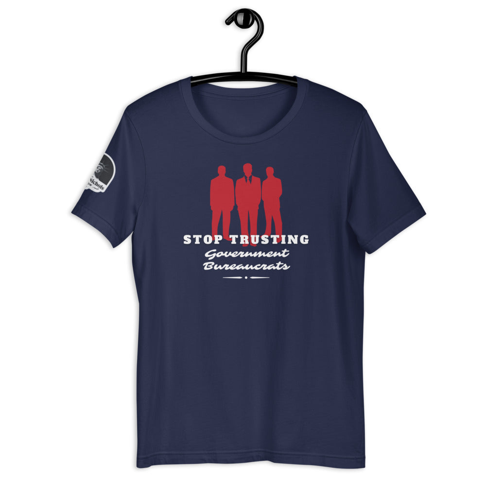 Stop Trusting Government Bureaucrats Short-Sleeve Unisex T-Shirt