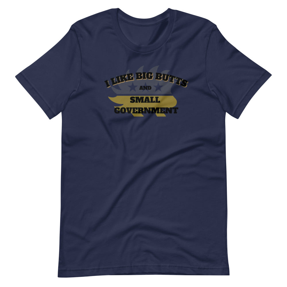 I like Big Butts and Small Government Short-Sleeve Unisex T-Shirt