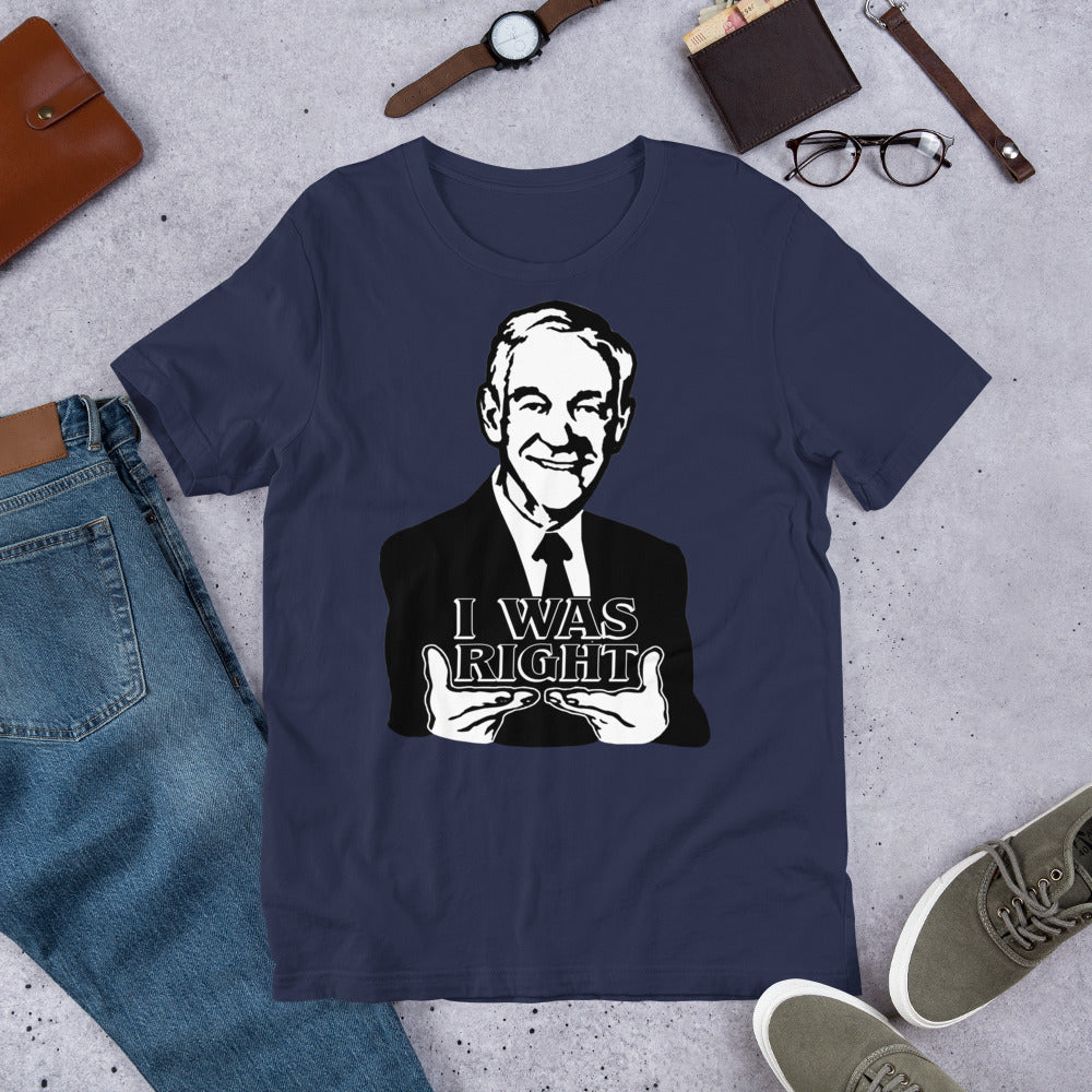 Ron Paul - I Was Right Short-Sleeve Unisex T-Shirt