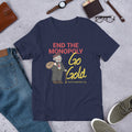 End the Monopoly - Go Gold Short-Sleeve Unisex T-Shirt