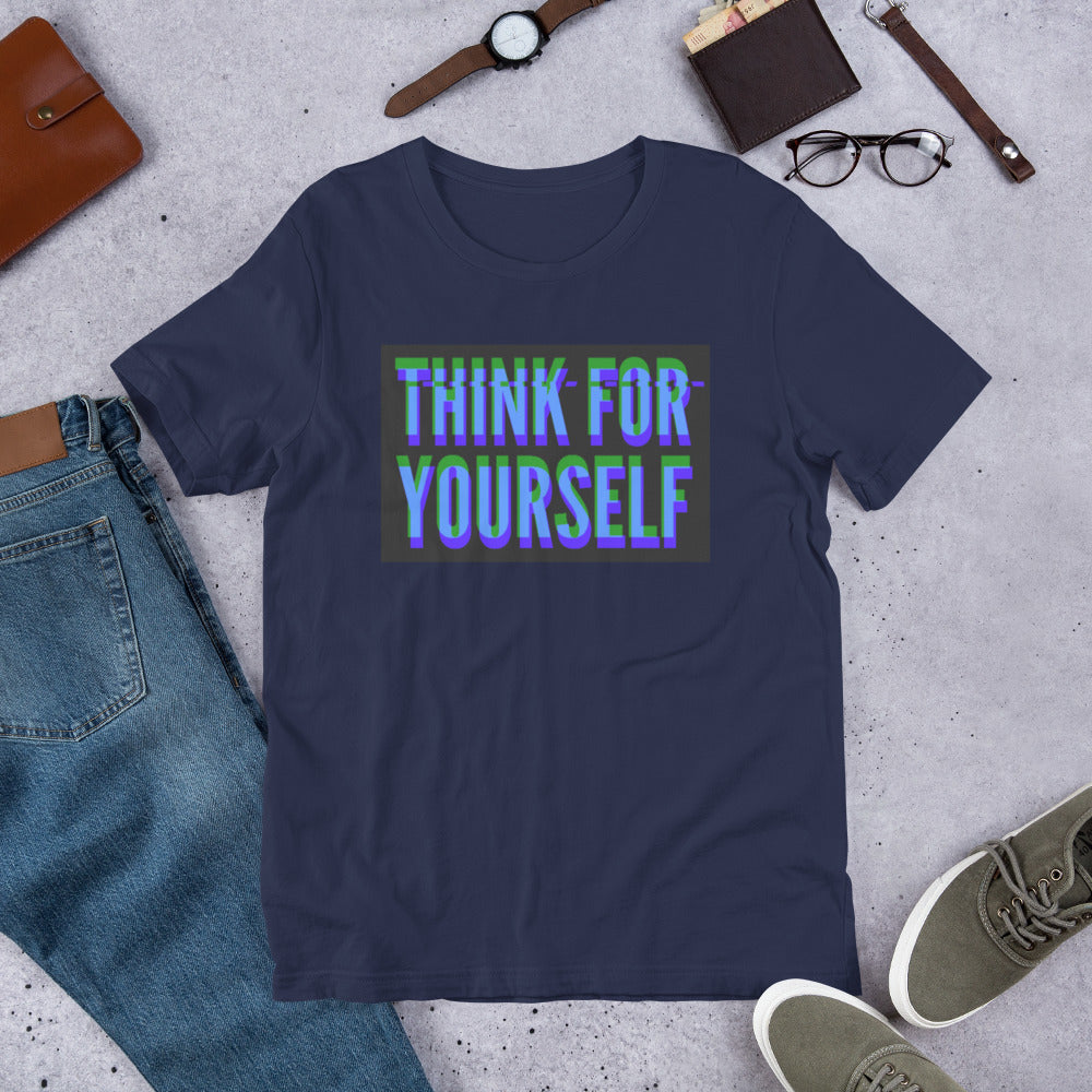 Think for Yourself Unisex t-shirt