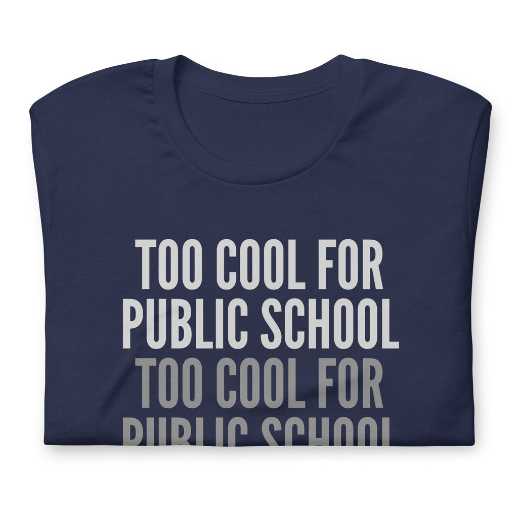 Too Cool For Public School Unisex t-shirt