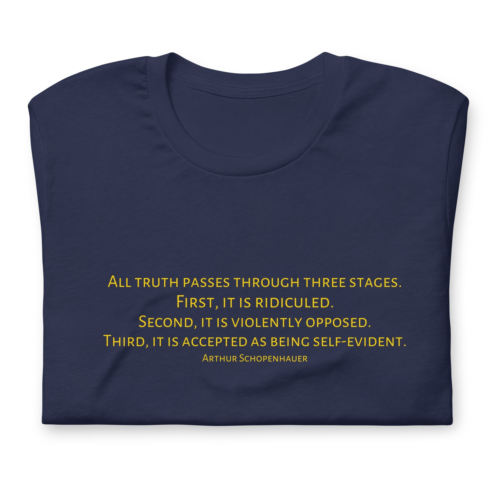 Three Stages Truth Passes Arthur Schopenhauer Unisex t-shirt