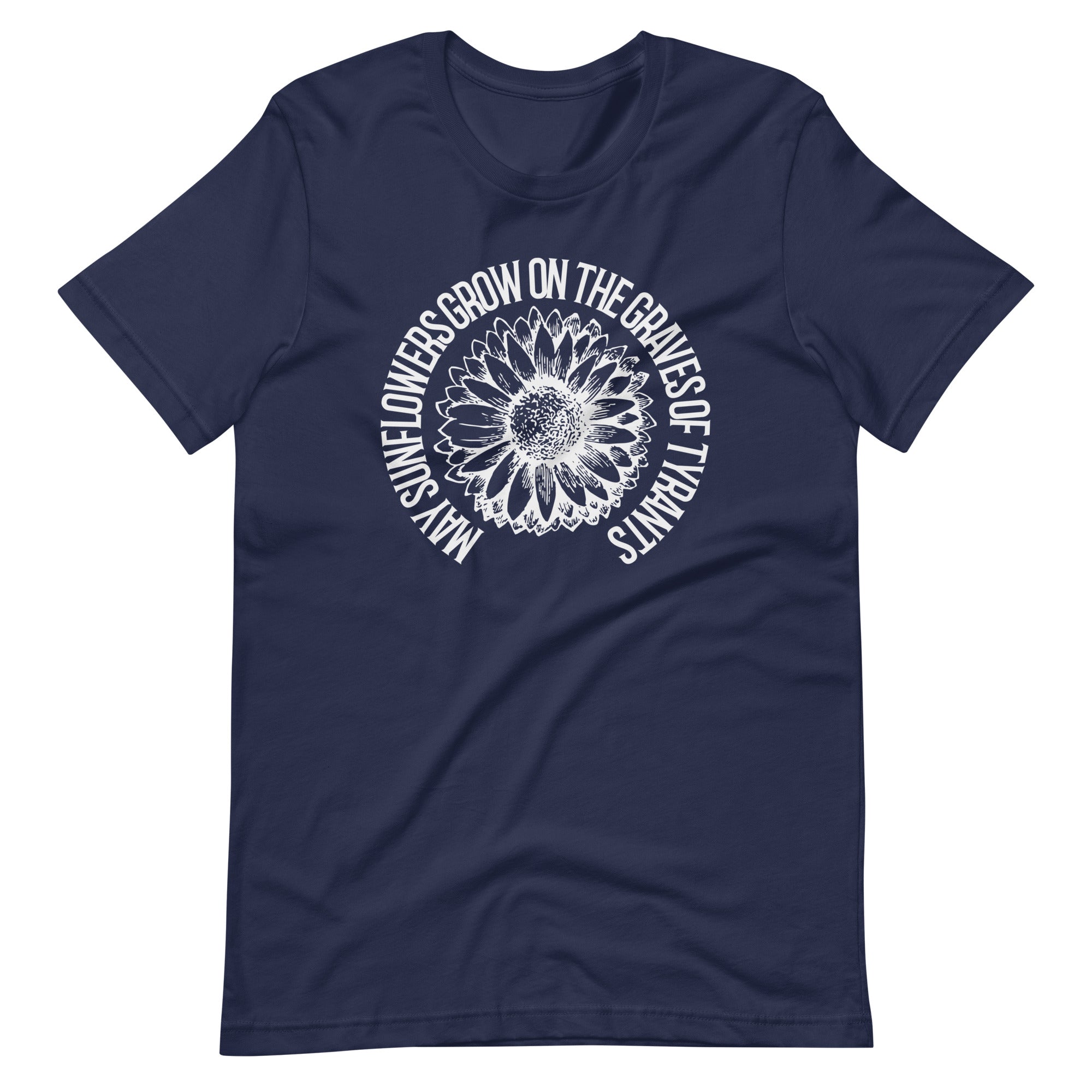 May Sunflowers Grow on the Graves of Tyrants Short-sleeve unisex t-shirt