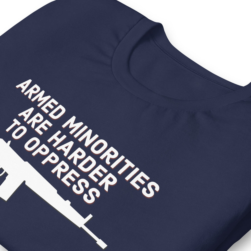 Armed Minorities are Harder to Oppress Unisex t-shirt