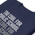 Too Cool For Public School Unisex t-shirt