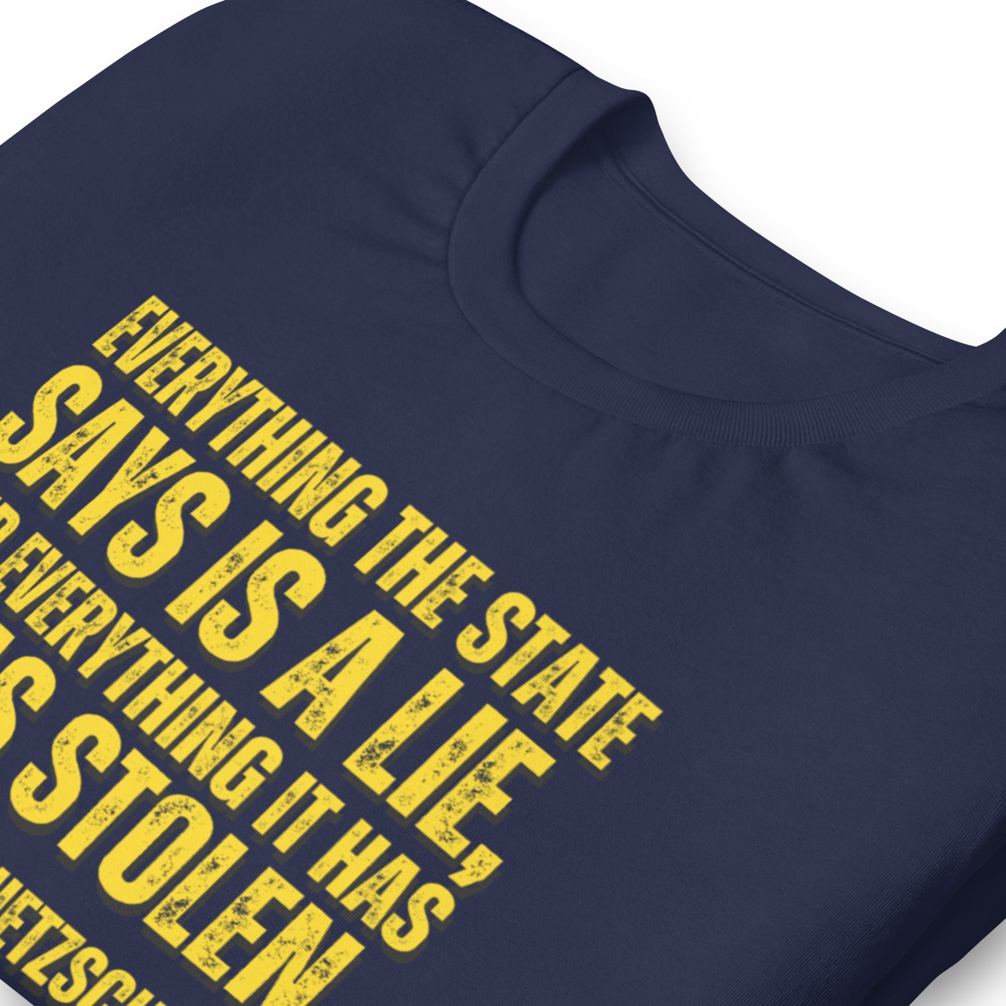 Everything the State says is a Lie, and Everything it has it has Stolen Unisex t-shirt