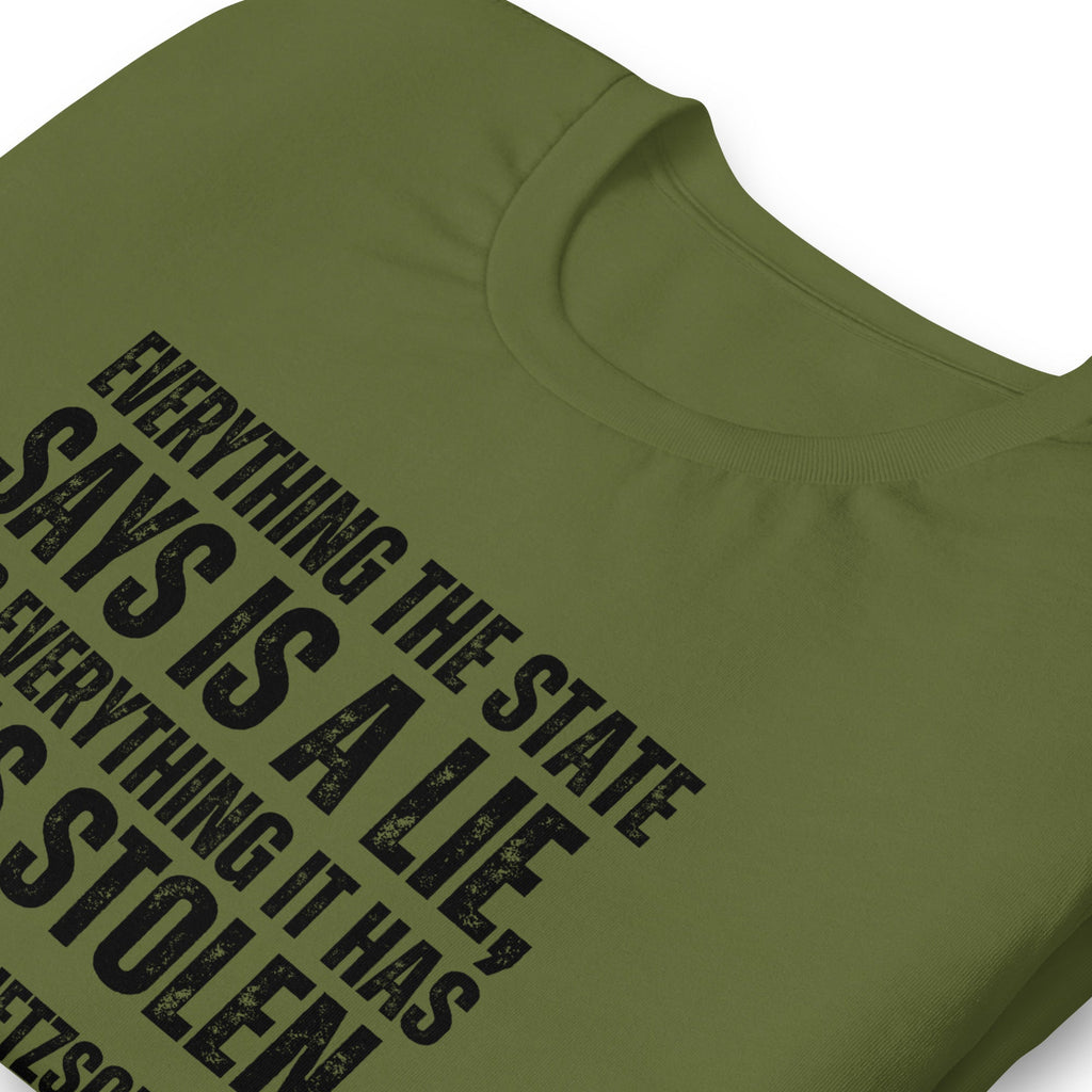 Everything the State says is a Lie, and Everything it has it has Stolen Unisex t-shirt
