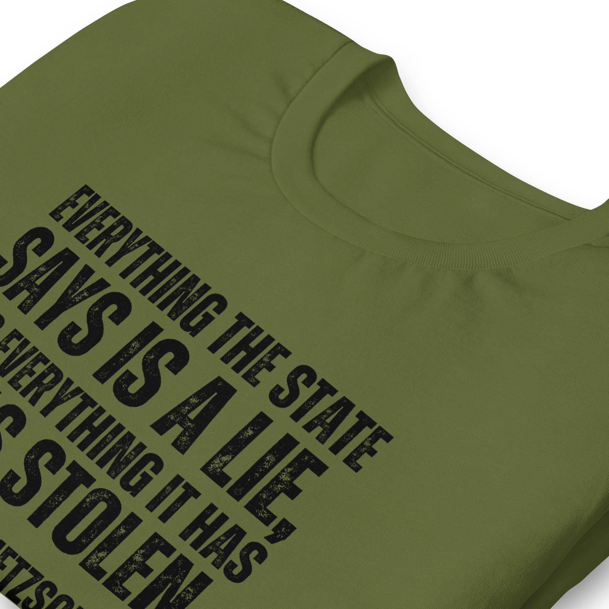 Everything the State says is a Lie, and Everything it has it has Stolen Unisex t-shirt