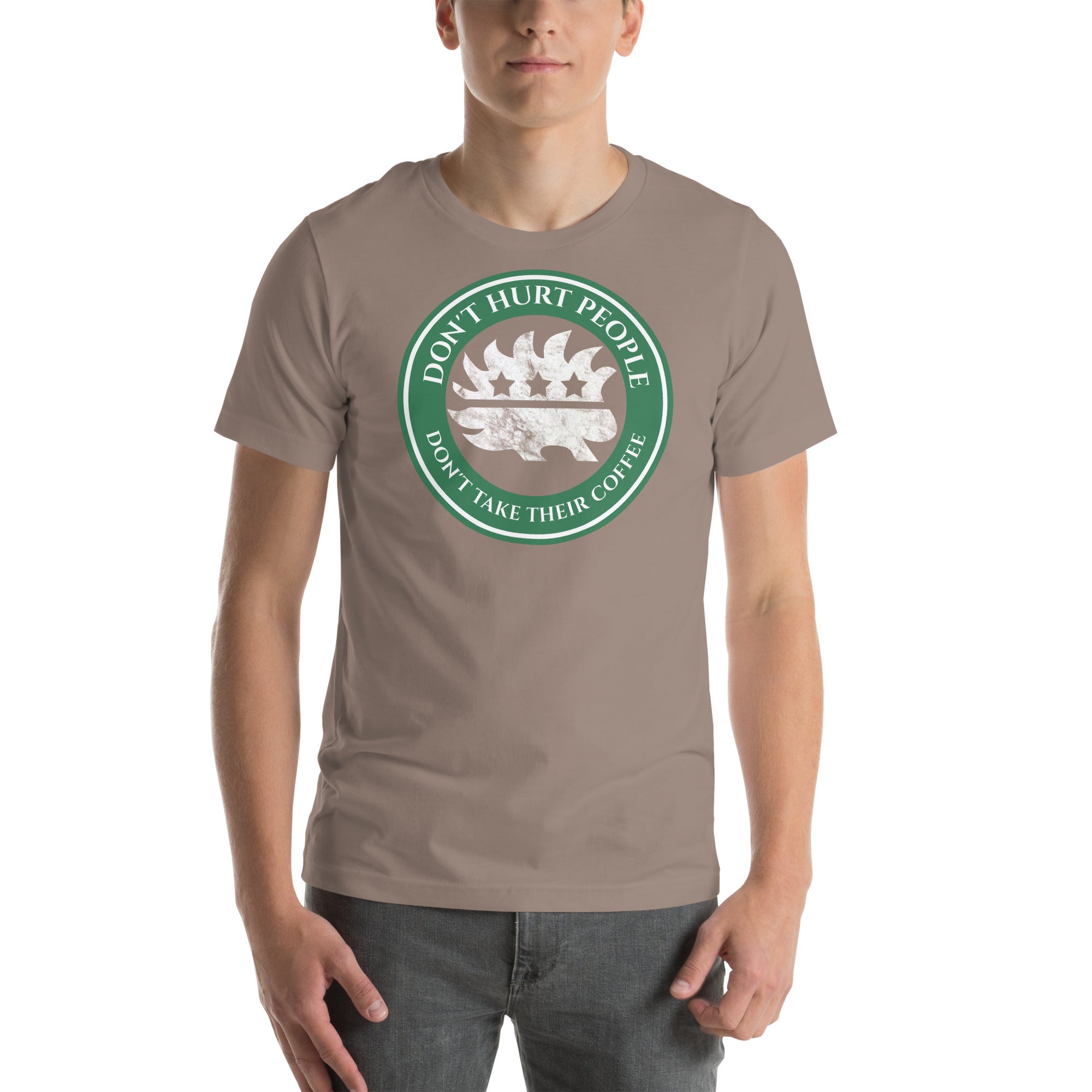 Don't Hurt People Don't Take their Coffee t-shirt