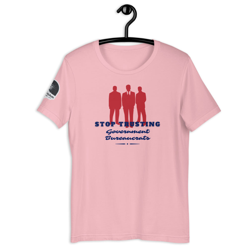 Stop Trusting Government Bureaucrats Short-Sleeve Unisex T-Shirt