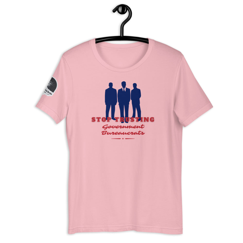 Stop Trusting Government Bureaucrats Short-Sleeve Unisex T-Shirt