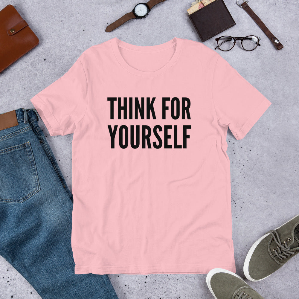 Think for Yourself Unisex t-shirt