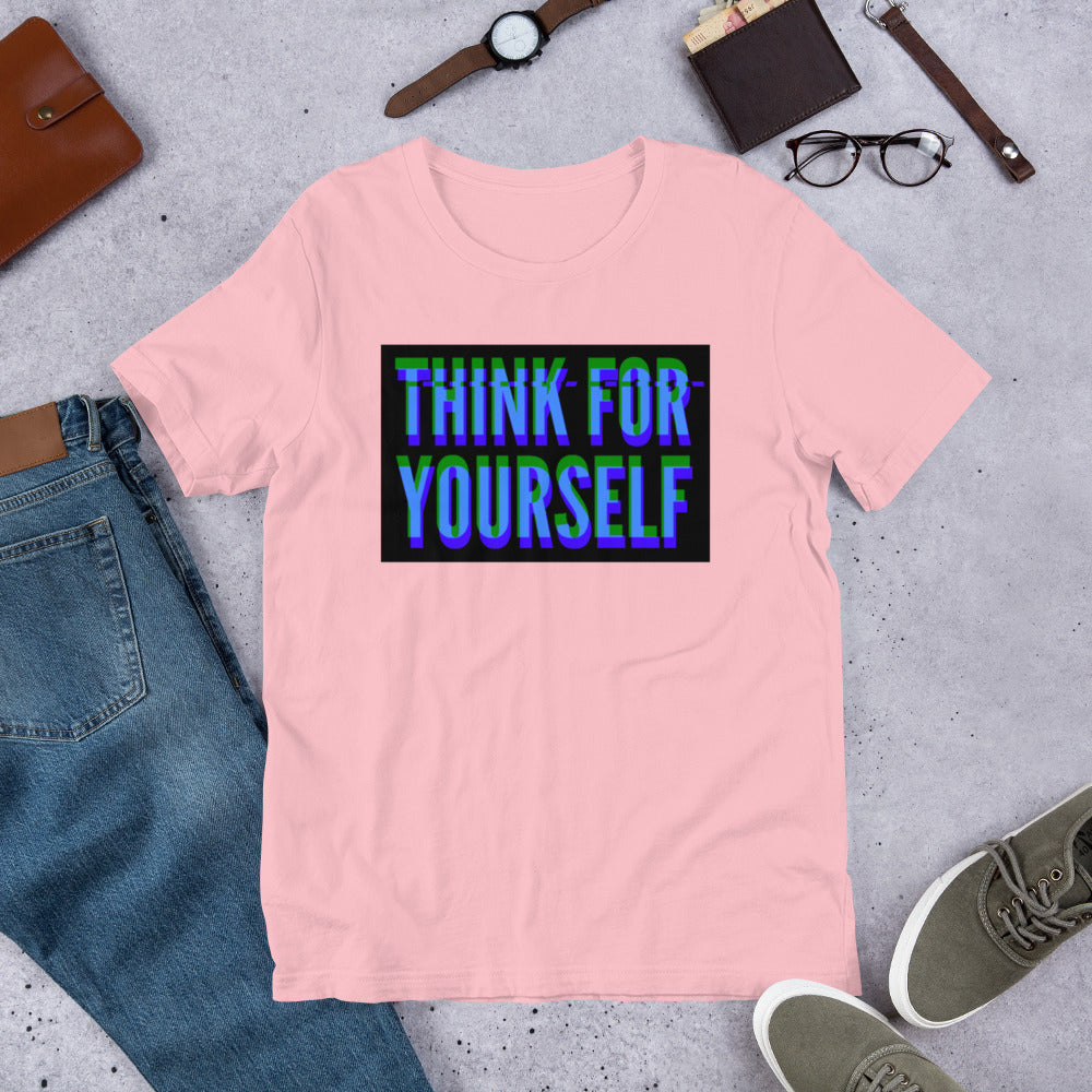 Think for Yourself Unisex t-shirt