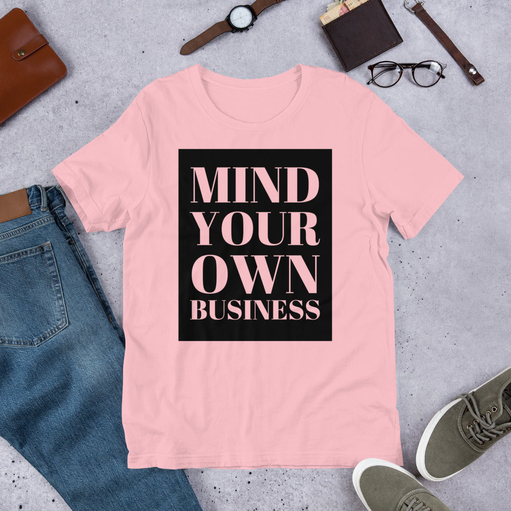 Mind your Own Business Unisex t-shirt