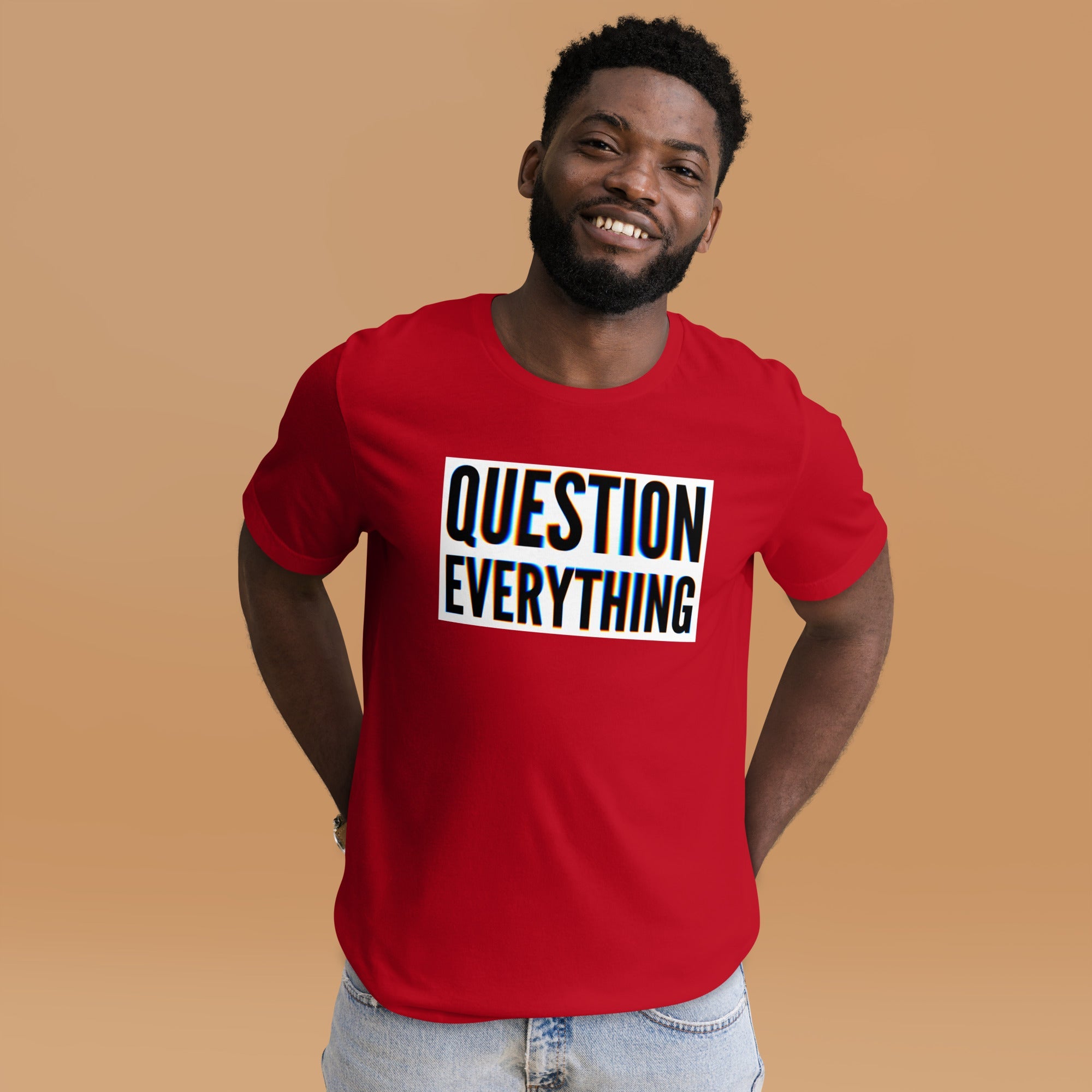 Questions Everything Unisex t-shirt