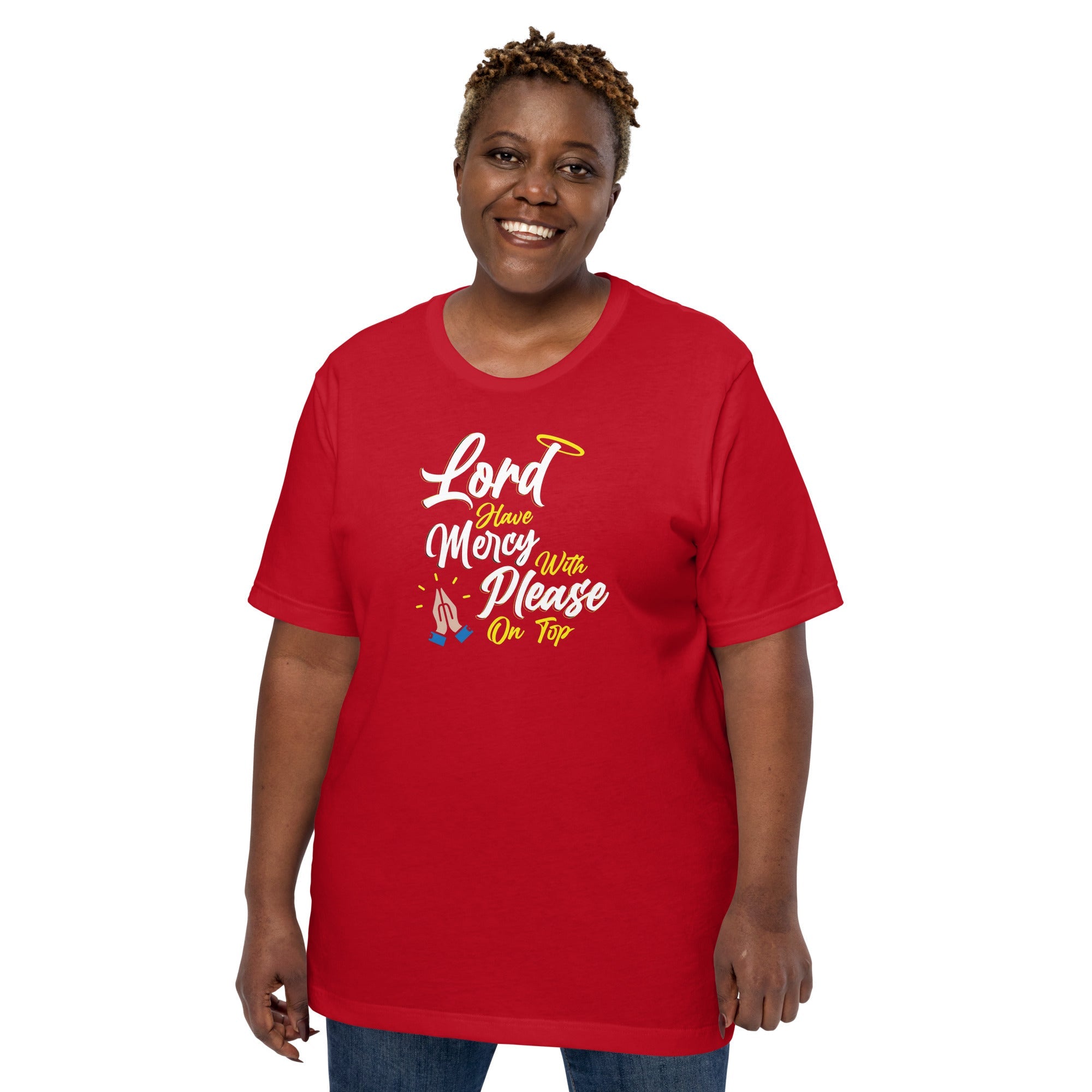 Lord have Mercy with Please on Top Unisex T-Shirt