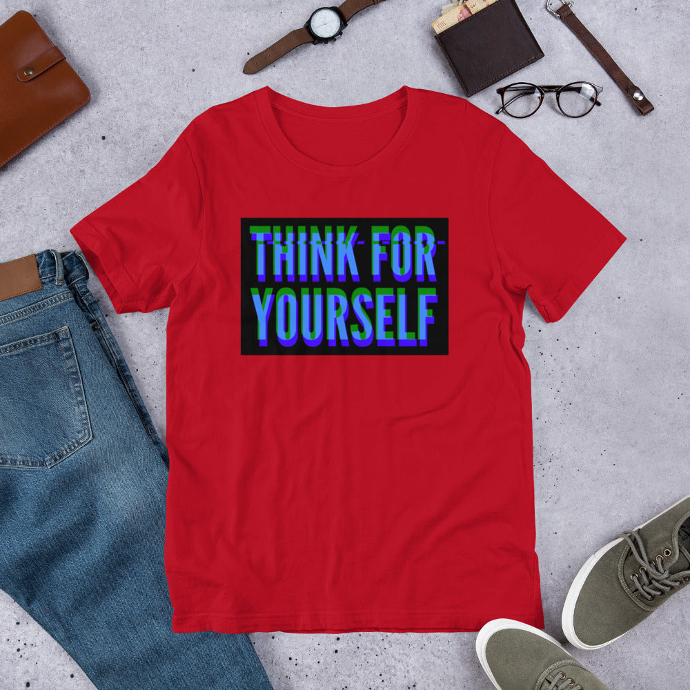 Think for Yourself Unisex t-shirt